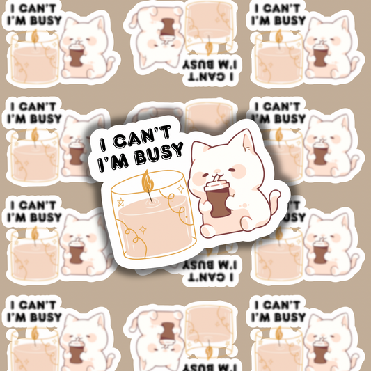 I Can’t I’m Busy Sticker